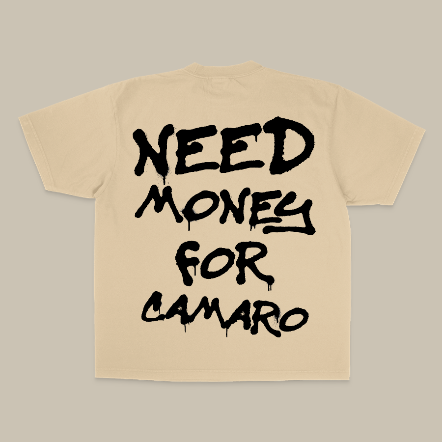 NEED MONEY FOR CAMARO TEE