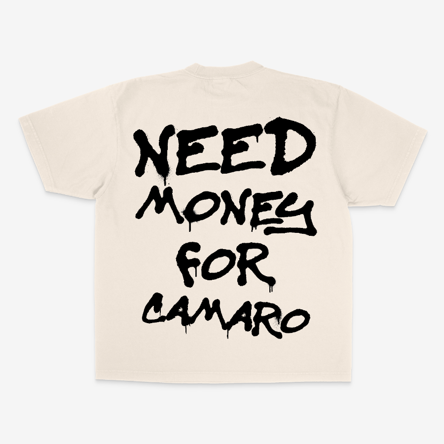 NEED MONEY FOR CAMARO TEE