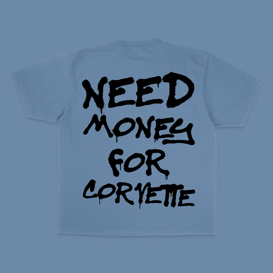 NEED MONEY FOR CORVETTE TEE