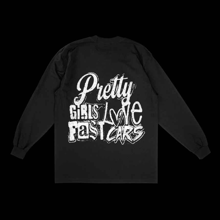 PRETTY GIRLS LOVE FAST CARS LONG SLEEVE