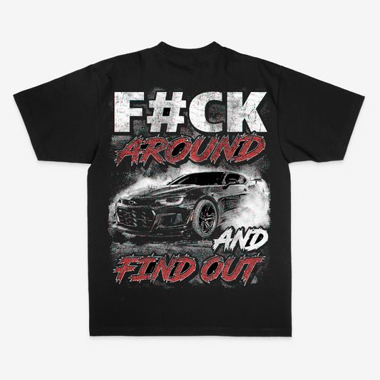 F#CK AROUND AND FIND OUT ZL1 TEE