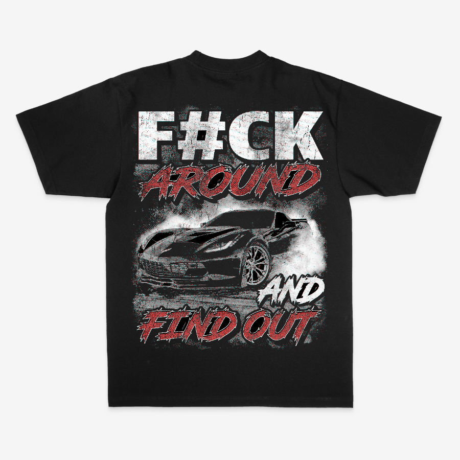 F#CK AROUND AND FIND OUT Z06 TEE