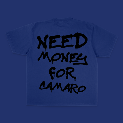 NEED MONEY FOR CAMARO TEE