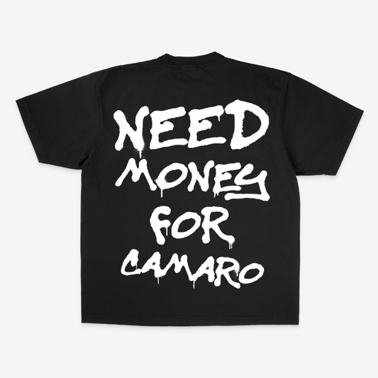 NEED MONEY FOR CAMARO TEE