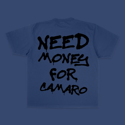 NEED MONEY FOR CAMARO TEE