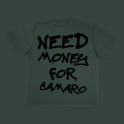 NEED MONEY FOR CAMARO TEE