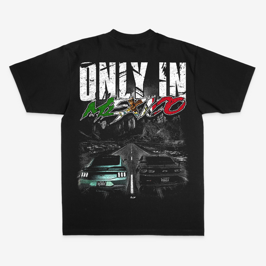 ONLY IN MEXICO TEE