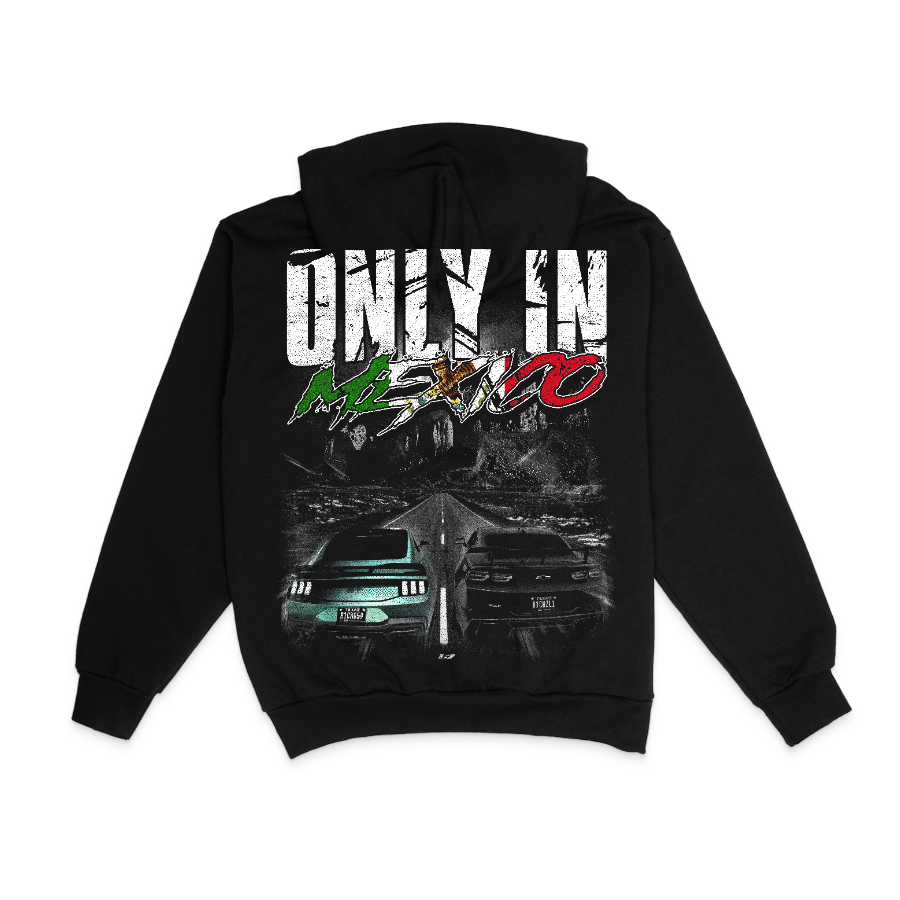ONLY IN MEXICO HOODIE